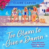 Too Glam to Give a D*mn - Claire Carver - audiobook