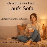 Ich wollte nur kurz … - Falk Bina Lorin Falk - audiobook