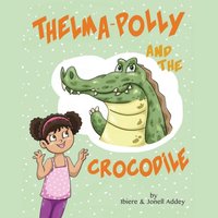 Thelma-Polly and The Crocodile - Addey Jonell Addey - audiobook