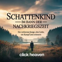 Das Kind aus der Asche – Nachkriegszeit - Heaven Click Heaven - audiobook
