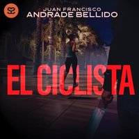 El Ciclista - Andrade Bellido Juan Francisco Andrade Bellido - audiobook