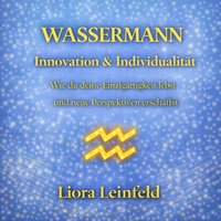 Wassermann – Innovation & Individualität - Leinfeld Liora Leinfeld - audiobook
