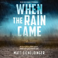 When the Rain Came - Matthew Eicheldinger - audiobook