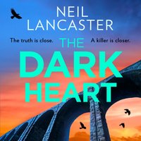 Dark Heart - Neil Lancaster - audiobook