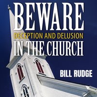 Beware Deception and Delusion in the Church - Rudge Bill Rudge - audiobook