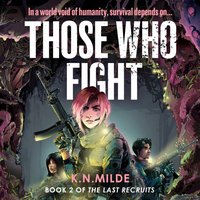 Those Who Fight - K. N. Milde - audiobook