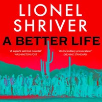 Better Life - Lionel Shriver - audiobook