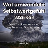 Wut umwandeln - Selbstwertgefühl stärken - Frei Miranda Frei - audiobook