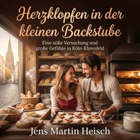 Herzklopfen in der kleinen Backstube - Heisch Jens Martin Heisch - audiobook