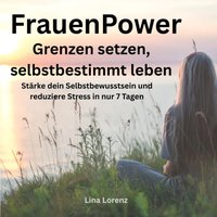 Frauenpower - Grenzen setzen, selbstbestimmt leben - Lorenz Lina Lorenz - audiobook