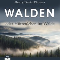Walden oder Hüttenleben im Walde - Henry David Thoreau - audiobook