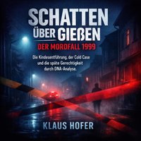 Schatten über Gießen - Der Mordfall 1999 - Hofer Klaus Hofer - audiobook
