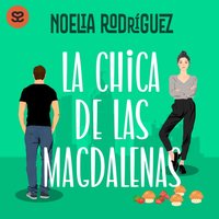La chica de las magdalenas - Rodriguez Gonzalez Noelia Rodriguez Gonzalez - audiobook