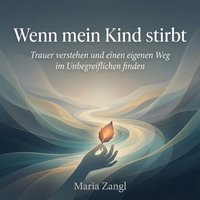 Wenn mein Kind stirbt - Zangl Maria Zangl - audiobook