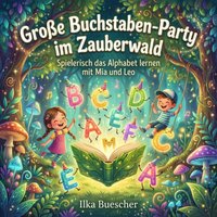 Große Buchstaben-Party im Zauberwald - Buescher Ilka Buescher - audiobook