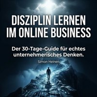 Disziplin lernen im Online Business - Heinen Simon Heinen - audiobook