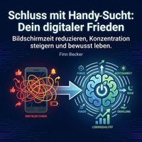 Schluss mit Handy Sucht - Dein digitaler Frieden - Becker Finn Becker - audiobook