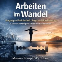 Arbeiten im Wandel - Lemper-Pychlau Marion Lemper-Pychlau - audiobook