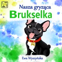 Nasza gryząca Brukselka - Ewa Wyszyńska - audiobook