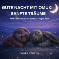 Gute Nacht mit Omuki: Sanfte Träume - Schleimer Sandra Schleimer - audiobook