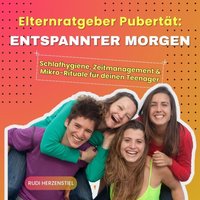 Elternratgeber Pubertät - Entspannter Morgen - Herzenstiel Rudi Herzenstiel - audiobook