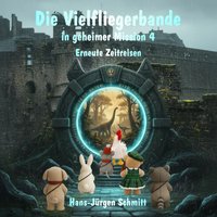 Die Vielfliegerbande in geheimer Mission 4 - Schmitt Hans-Jurgen Schmitt - audiobook