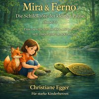 Mira und Ferno - Die Schildkröte der kleinen Pause - Egger Christiane Egger - audiobook