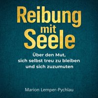 Reibung mit Seele - Lemper-Pychlau Marion Lemper-Pychlau - audiobook