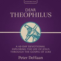 Dear Theophilus - DeHaan Peter DeHaan - audiobook