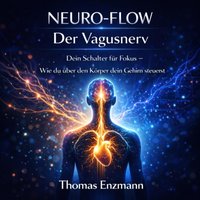 Neuro-Flow: Der Vagusnerv - Enzmann Thomas Enzmann - audiobook