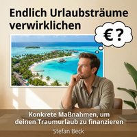 Endlich Urlaubsträume verwirklichen - Beck Stefan Beck - audiobook