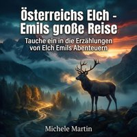 Österreichs Elch - Emils große Reise - Martin Michele Martin - audiobook