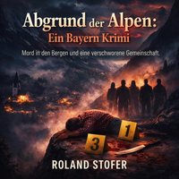 Abgrund der Alpen: Ein Bayern Krimi - Stofer Roland Stofer - audiobook