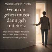 Wenn du gehen musst, dann geh mit Stolz - Lemper-Pychlau Marion Lemper-Pychlau - audiobook