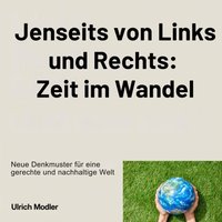 Jenseits von Links und Rechts: Zeit im Wandel - Modler Ulrich Modler - audiobook