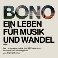 Bono - Ein Leben für Musik und Wandel - Frankenheimer Joe Frankenheimer - audiobook