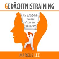 Gedächtnistraining: Schritt für Schritt zu einer effizienteren Hirnfunktion - Markus Lee - audiobook