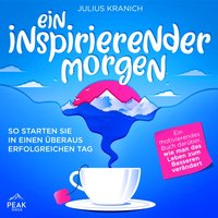 Ein inspirierender Morgen: So starten Sie in einen überaus erfolgreichen Tag - Julius Kranich - audiobook