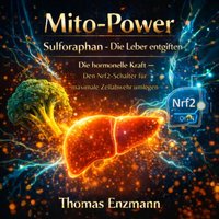 Mito-Power: Sulforaphan - Die Leber entgiften - Enzmann Thomas Enzmann - audiobook