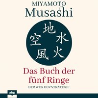 Das Buch der fünf Ringe: Der Weg der Strategie - Miyamoto Musashi - audiobook