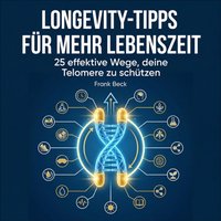 Longevity-Tipps für mehr Lebenszeit - Beck Frank Beck - audiobook