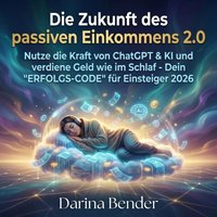 Die Zukunft des passiven Einkommens 2.0 - Bender Darina Bender - audiobook