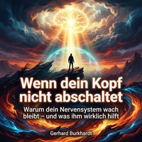 Wenn dein Kopf nicht abschaltet - Burkhardt Gerhard Burkhardt - audiobook
