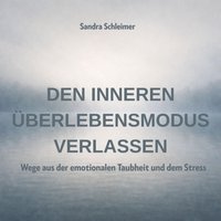 Den inneren Überlebensmodus verlassen - Schleimer Sandra Schleimer - audiobook