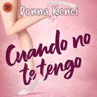 Cuando no te tengo - Kenci Donna Kenci - audiobook