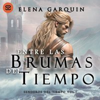 Entre las brumas del tiempo - Garquin Elena Garquin - audiobook