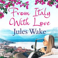 From Italy With Love - Jules Wake - audiobook