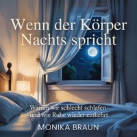 Wenn der Körper nachts spricht - Braun Monika Braun - audiobook
