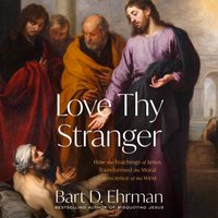 Love Thy Stranger - Bart D. Ehrman - audiobook