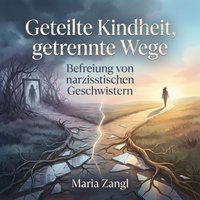 Geteilte Kindheit, getrennte Wege - Zangl Maria Zangl - audiobook